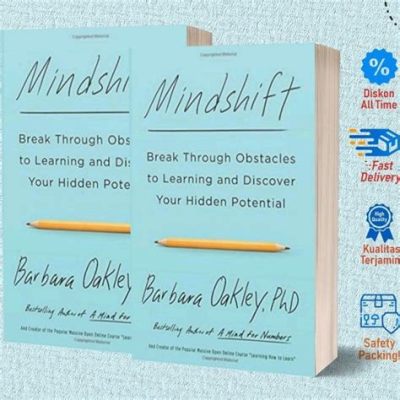  Mindshift: Break Through Obstacles to Learning and Discover Your Hidden Potential! An Epic Voyage of Self-Discovery Through the Labyrinth of Human Cognition